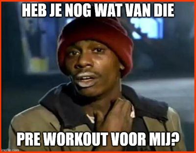 Meme over pre workout