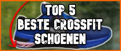 Banner met de tekst 'Top 5 beste CrossFit schoenen'
